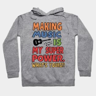 Making music is my superpower. Hoodie